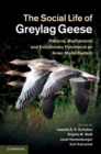 Social Life of Greylag Geese : Patterns, Mechanisms and Evolutionary Function in an Avian Model System - eBook