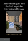 Individual Rights and the Making of the International System - eBook
