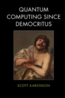 Quantum Computing since Democritus - eBook