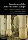 Freedom and the Construction of Europe: Volume 1, Religious Freedom and Civil Liberty - eBook