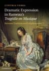 Dramatic Expression in Rameau's Tragedie en Musique : Between Tradition and Enlightenment - eBook