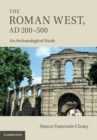 Roman West, AD 200-500 : An Archaeological Study - eBook