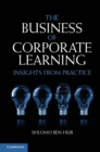 Business of Corporate Learning : Insights from Practice - eBook