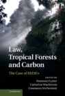 Law, Tropical Forests and Carbon : The Case of REDD+ - eBook