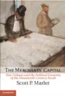 The Merchants' Capital : New Orleans and the Political Economy of the Nineteenth-Century South - eBook
