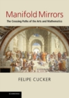 Manifold Mirrors : The Crossing Paths of the Arts and Mathematics - eBook