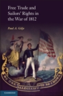 Free Trade and Sailors' Rights in the War of 1812 - eBook