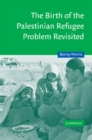 Birth of the Palestinian Refugee Problem Revisited - eBook