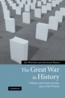 Great War in History : Debates and Controversies, 1914 to the Present - eBook