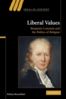 Liberal Values : Benjamin Constant and the Politics of Religion - Book