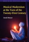 Musical Modernism at the Turn of the Twenty-First Century - Book