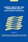 Market Structure and Competition Policy : Game-Theoretic Approaches - Book