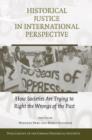 Historical Justice in International Perspective : How Societies Are Trying to Right the Wrongs of the Past - Book