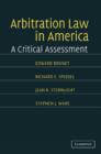 Arbitration Law in America : A Critical Assessment - Book
