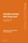 Mortality amongst Illicit Drug Users : Epidemiology, Causes and Intervention - Book