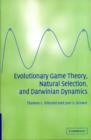 Evolutionary Game Theory, Natural Selection, and Darwinian Dynamics - Book
