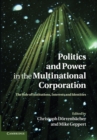 Politics and Power in the Multinational Corporation : The Role of Institutions, Interests and Identities - Book