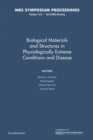 Biological Materials and Structures in Physiologically Extreme Conditions and Disease: Volume 1274 - Book