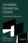 Systemic Financial Crises : Containment and Resolution - Book
