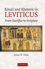 Ritual and Rhetoric in Leviticus : From Sacrifice to Scripture - Book
