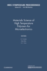 Materials Science of High Temperature Polymers for Microelectronics: Volume 227 - Book
