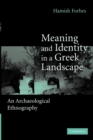 Meaning and Identity in a Greek Landscape : An Archaeological Ethnography - Book