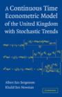 A Continuous Time Econometric Model of the United Kingdom with Stochastic Trends - Book