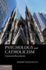 Psychology and Catholicism : Contested Boundaries - Book