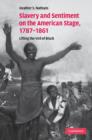 Slavery and Sentiment on the American Stage, 1787-1861 : Lifting the Veil of Black - Book
