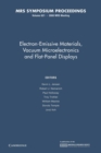 Electron-Emissive Materials, Vacuum Microelectronics and Flat-Panel Displays: Volume 621 - Book
