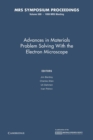 Advances in Materials Problem Solving with the Electron Microscope: Volume 589 - Book