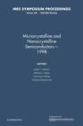 Microcrystalline and Nanocrystalline Semiconductors - 1998: Volume 536 - Book
