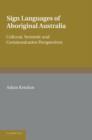 Sign Languages of Aboriginal Australia : Cultural, Semiotic and Communicative Perspectives - Book