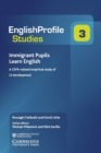 Immigrant Pupils Learn English : A CEFR-Related Empirical Study of L2 Development - Book
