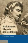 Shakespeare, Rhetoric and Cognition - Book