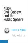 NGOs, Civil Society, and the Public Sphere - Book