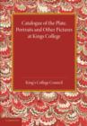 Catalogue of the Plate, Portraits and Other Pictures at King's College, Cambridge - Book