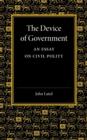The Device of Government : An Essay on Civil Polity - Book