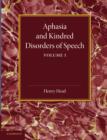 Aphasia and Kindred Disorders of Speech: Volume 1 - Book