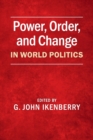 Power, Order, and Change in World Politics - Book