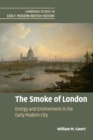 The Smoke of London : Energy and Environment in the Early Modern City - Book