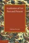 Academies of Art : Past and Present - Book