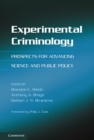 Experimental Criminology : Prospects for Advancing Science and Public Policy - eBook