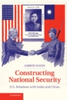 Constructing National Security : U.S. Relations with India and China - eBook
