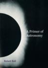A Primer of Astronomy - Book