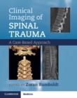 Clinical Imaging of Spinal Trauma : A Case-Based Approach - Book