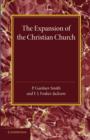The Christian Religion: Volume 2, The Expansion of the Christian Church : Its Origin and Progress - Book