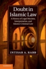 Doubt in Islamic Law : A History of Legal Maxims, Interpretation, and Islamic Criminal Law - Book