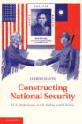 Constructing National Security : U.S. Relations with India and China - eBook