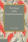 The Dawn of the French Renaissance - Book